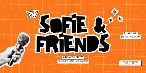 Sofie & Friends: A Comedy Show For Besties at Tallboys