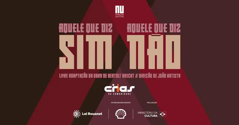 Aquele que diz sim e Aquele que diz não, do Crias da Comunidade à Armazém da Utopia