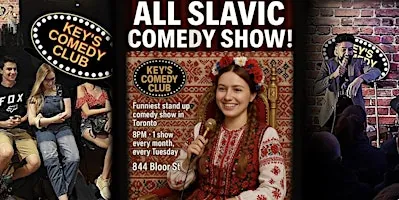 ALL SLAVIC COMEDY SHOW – TORONTO’S FUNNIEST MONTHLY STAND-UP EVENT