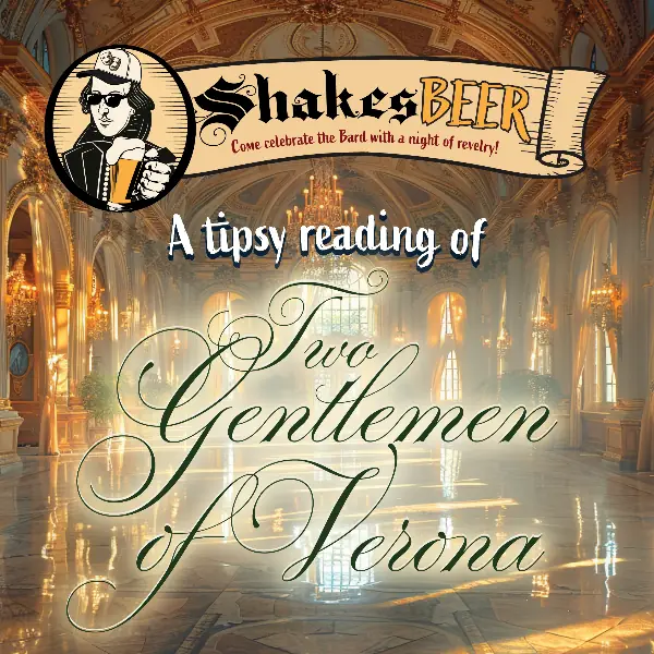 ShakesBEER: Two Gentlemen of Verona à The Alley Stage