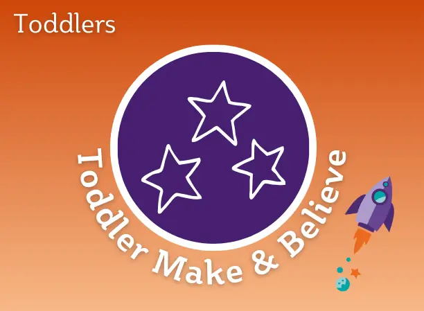 Toddler Make and Believe