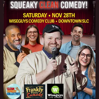 Squeaky Clean Comedy Show at Wiseguys Comedy Club — The Showroom