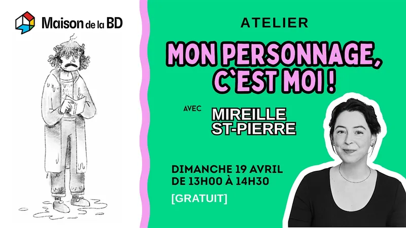 [ATELIER] Mon personnage, c'est moi! avec Mireille St-Pierre at Maison de la BD