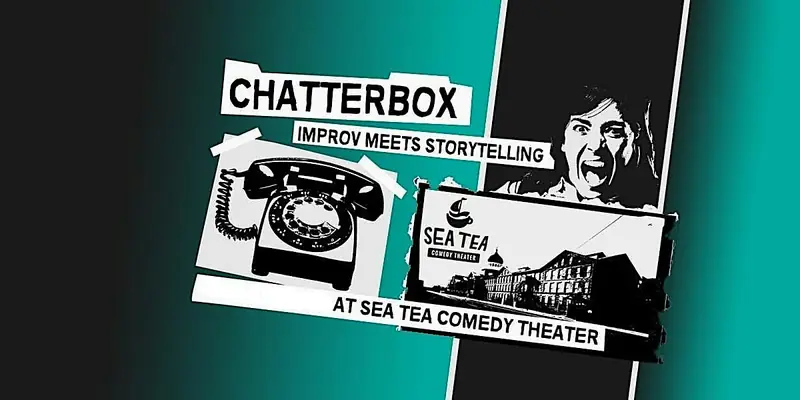 Chatterbox at Sea Tea Comedy Theater