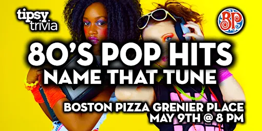 St. Albert: BP's Grenier - 80's POP HITS Name That Tune à Boston Pizza