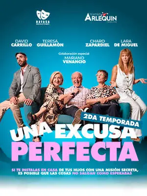 UNA EXCUSA PERFECTA 2ª TEMPORADA at Teatro Arlequín Gran Vía