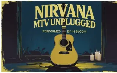 Nirvana MTV Unplugged - In Bloom at Hawk's Well Theatre
