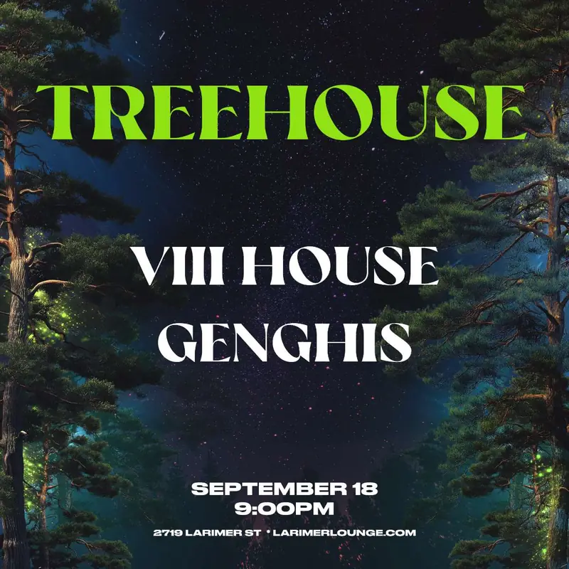 Treehouse – VIII House – Genghis à Larimer Lounge