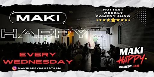 MAKI HAPPY COMEDY JAM at Kinshi Rinji (Maki Maki)