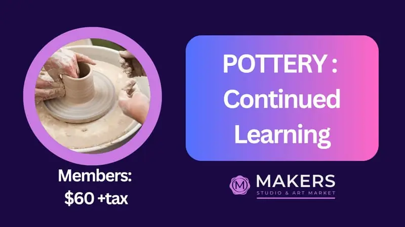 Pottery: Continued Learning at Windsor Makers Studio & Art Market
