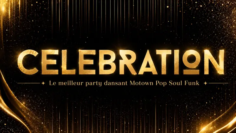 CÉLÉBRATION- Le meilleur party dansant Motown Pop Soul Funk & Disco en Le Balcon