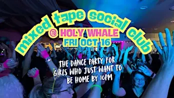 Mixed Tape Social Club at the Holy Whale en Holy Whale Beer Hall