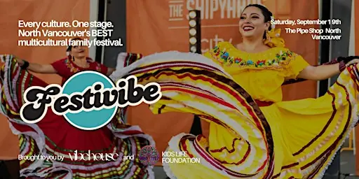 Festivibe 2026 - North Vancouver's multicultural family festival. at The Shipyards