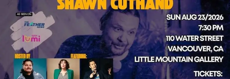 Shawn Cuthand and Friends hosted by Sasha Mark at Little Mountain Gallery Comedy Club