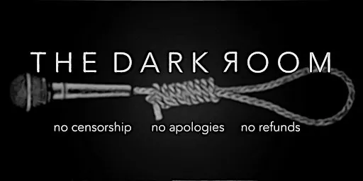 THE DARK ROOM: Exceptionally dark stand up comedy