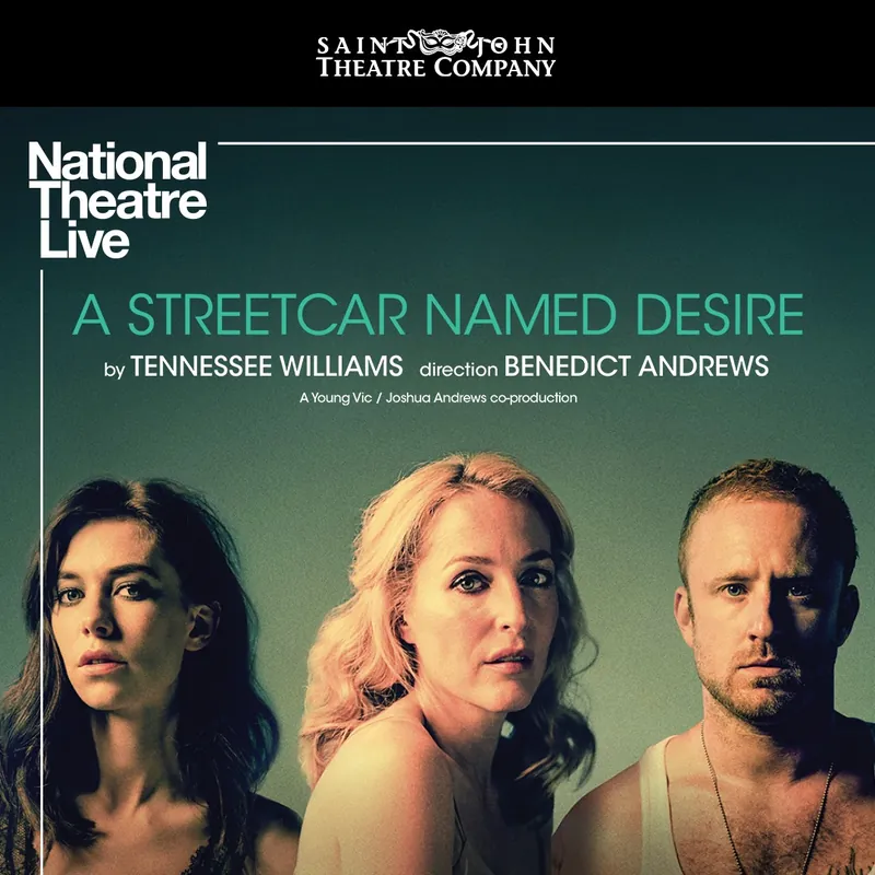 National Theatre Live: A Streetcar Named Desire at Saint John Theatre Company