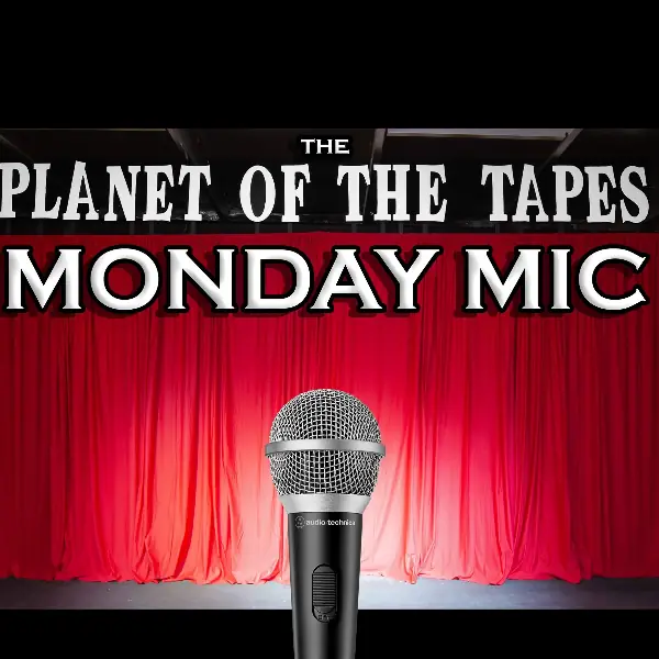 Monday Night Mic! à Planet of the Tapes