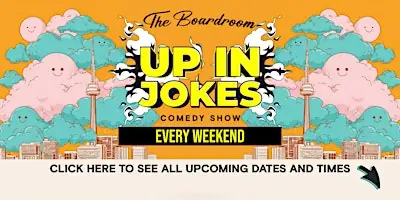 Up in Jokes Toronto Comedy Show on St Clair at The Boardroom Comedy Club Toronto