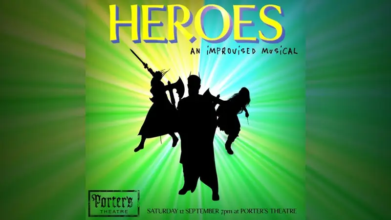 Heroes: An Improvised Musical à Porter's Cardiff