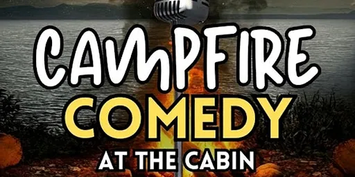 Campfire comedy open mic at The Cabin Pub + Party