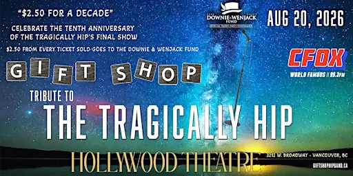 $2.50 For a Decade: 'Gift Shop - Tribute to The Tragically Hip' at Hollywood Theatre
