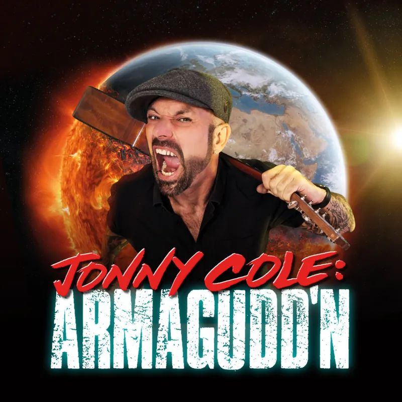 LIMITED TICKETS Jonny Cole: Armagudd’n UK Tour