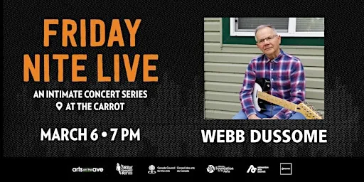 Friday Nite Live Music Series - Webb Dussome & Friends at The Carrot Community Arts Coffeehouse