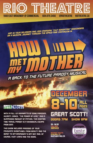 The Geekenders Presents How I Met My Mother: A Back To The Future Parody Musical à Rio Theatre