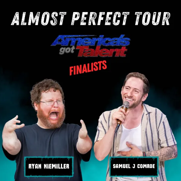Samuel J Comroe & Ryan Niemiller: Almost Perfect Tour