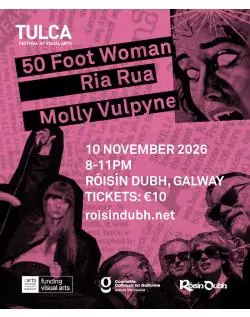 TULCA: 50 Foot Woman, Molly Vulpyne Band, Ria Rua en Róisín Dubh
