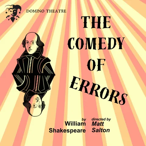 The Comedy of Errors at Domino Theatre, The Davies Foundation Auditorium, 52 Church St.