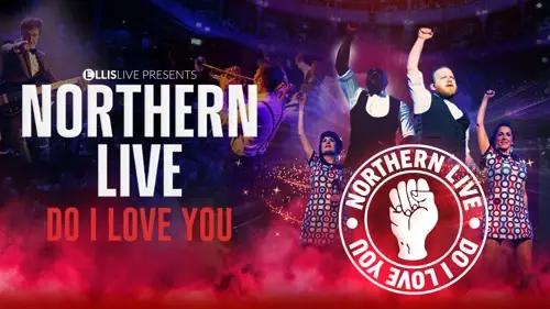 Northern Live: Do I Love You