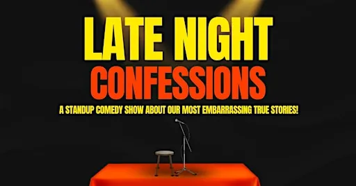 Late Night Confessions - Standup Comedy About Embarrassing True Stories