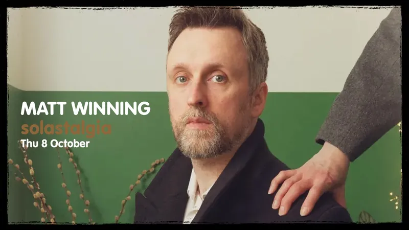 Matt Winning: Solastalgia