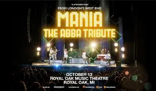 MANIA at Royal Oak Music Theatre