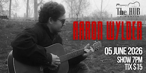 Live music @ The Hub On Martin featuring-Aaron Wylder