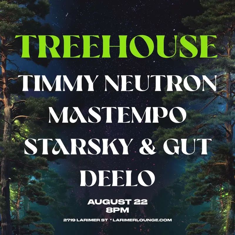 Treehouse – Timmy Neutron – Mastempo – Starsky & Gut – Deelo (FREE SHOW)