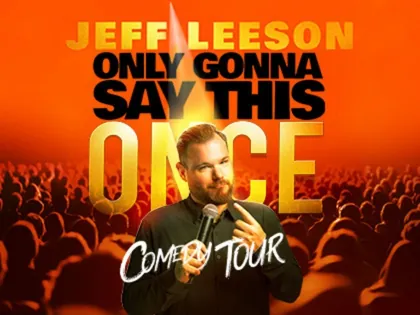 Jeff LeesonTime: 7:30PMLearn More at deCoste Performing Arts Centre
