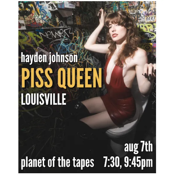 Hayden Johnson: Piss Queen Tour at Planet of the Tapes