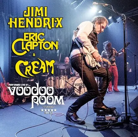 Voodoo Room: A Night of Hendrix, Clapton & Cream