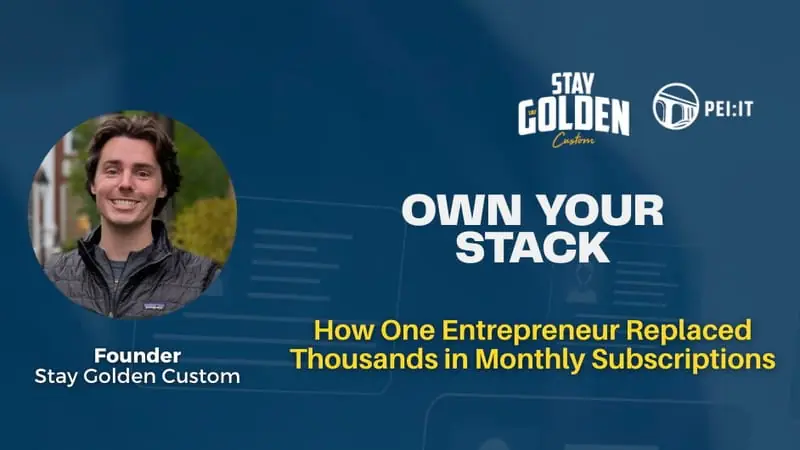 PEI Tech Week - Own Your Stack: How One Entrepreneur Replaced Thousands in Monthly Subscriptions at The Foundry