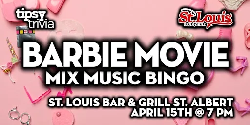 St. Albert: St. Louis Bar & Grill - Barbie Movie Music Bingo at St. Louis Bar & Grill