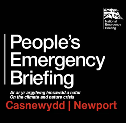 PEOPLE'S EMERGENCY BRIEFING: GWYL ECO CASNEWYDD I NEWPORT ECOFEST à The Riverfront
