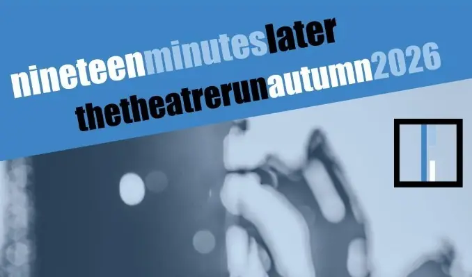 NINETEEN MINUTES LATER at Gothic Theatre
