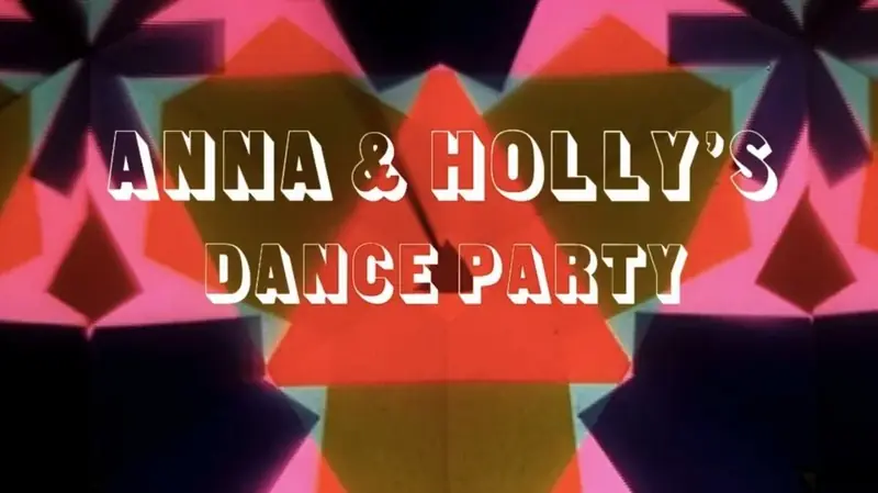 Anna & Holly's Dance Party