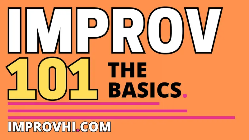 Improv 101: The Basics – 8/24/26 – 10/12/26 at Improv Hawaii