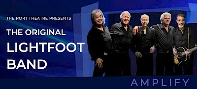 AMPLIFY: The Original Lightfoot Band à Port Theatre