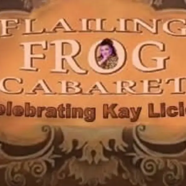 Flailing Frog Cabaret - Celebrating Kay Licious at Rumours Lounge & Cabaret