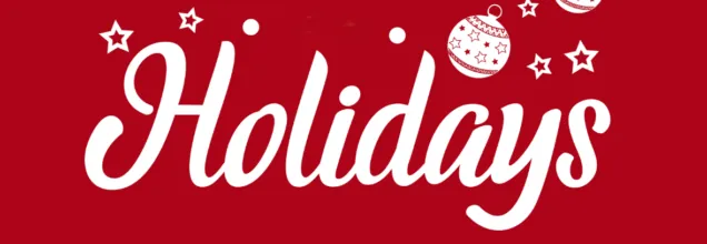 CLOSED FOR THE HOLIDAYS