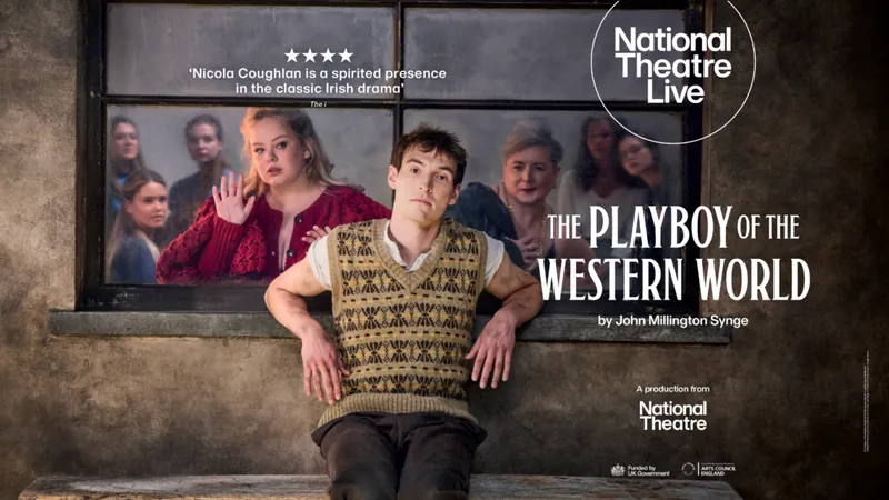 Paramount On Screen: National Theatre Live in HD—The Playboy of the Western World